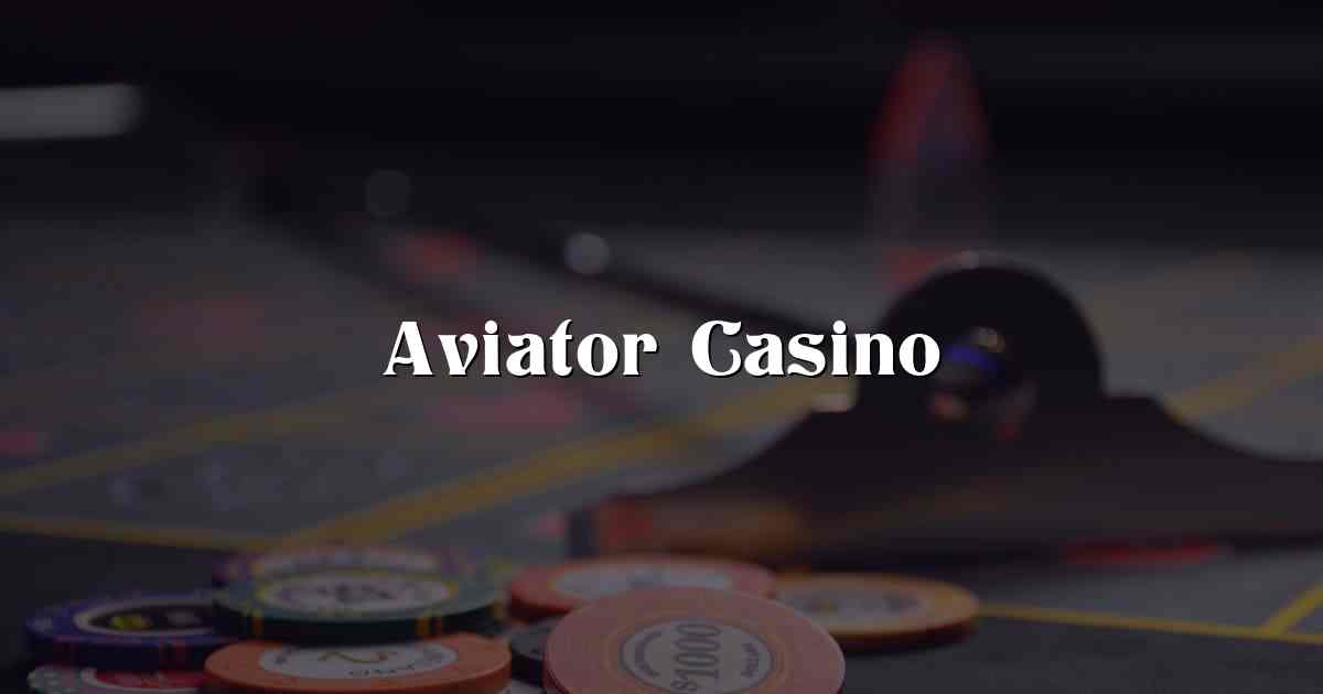 Aviator Casino