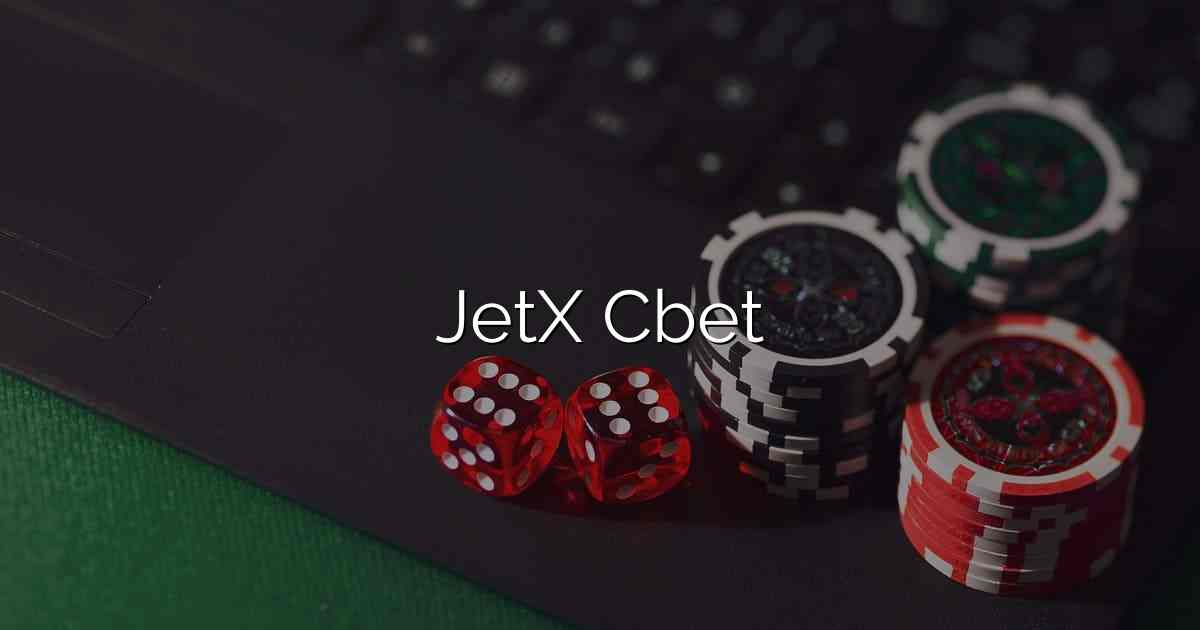 JetX Cbet