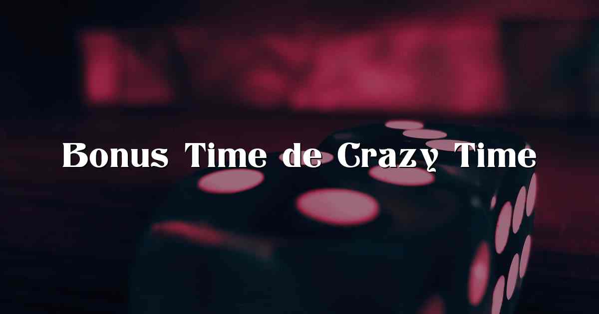 Bonus Time de Crazy Time