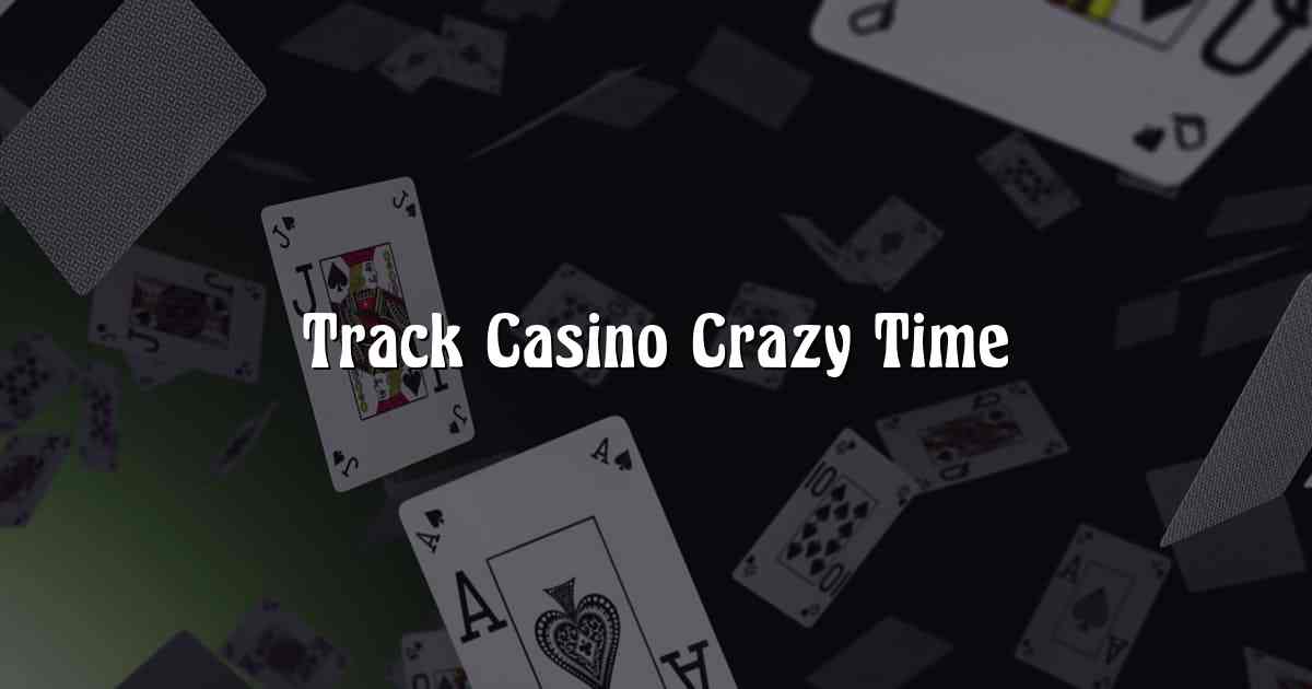 Track Casino Crazy Time