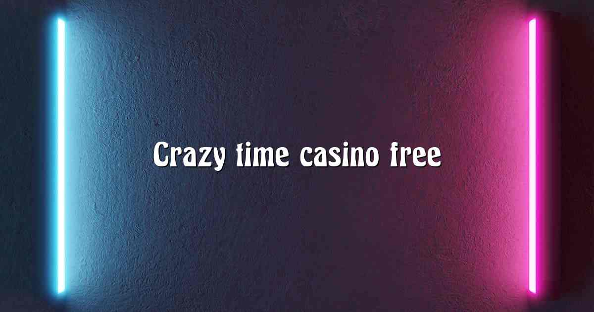 Crazy time casino free