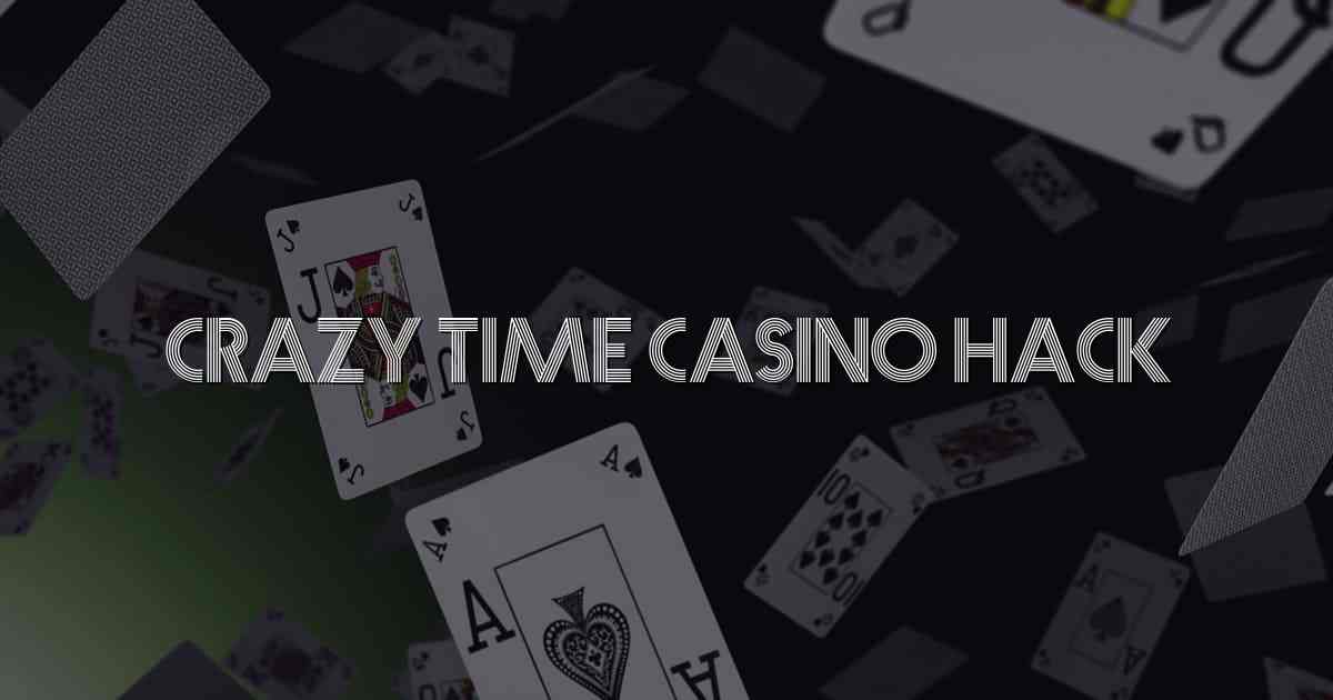Crazy time casino hack