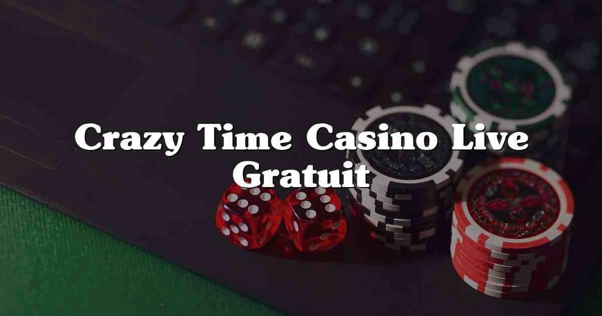 Crazy Time Casino Live Gratuit
