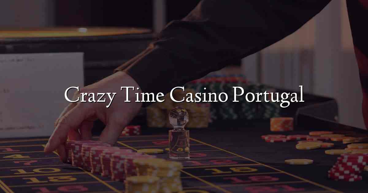 Crazy Time Casino Portugal