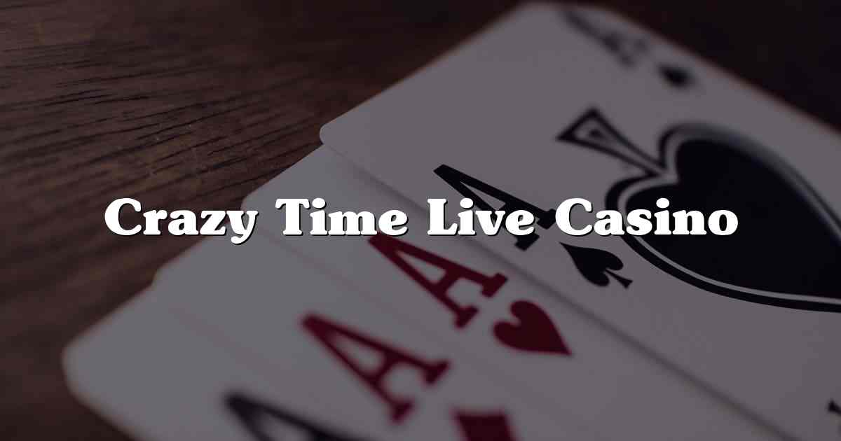 Crazy Time Live Casino