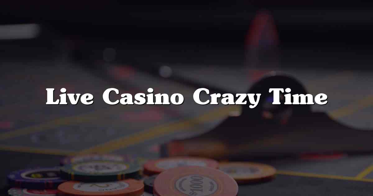 Live Casino Crazy Time