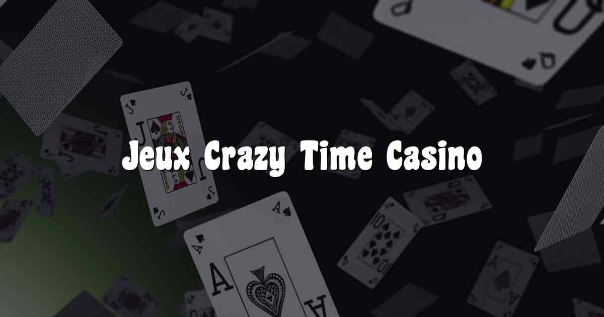 Jeux Crazy Time Casino